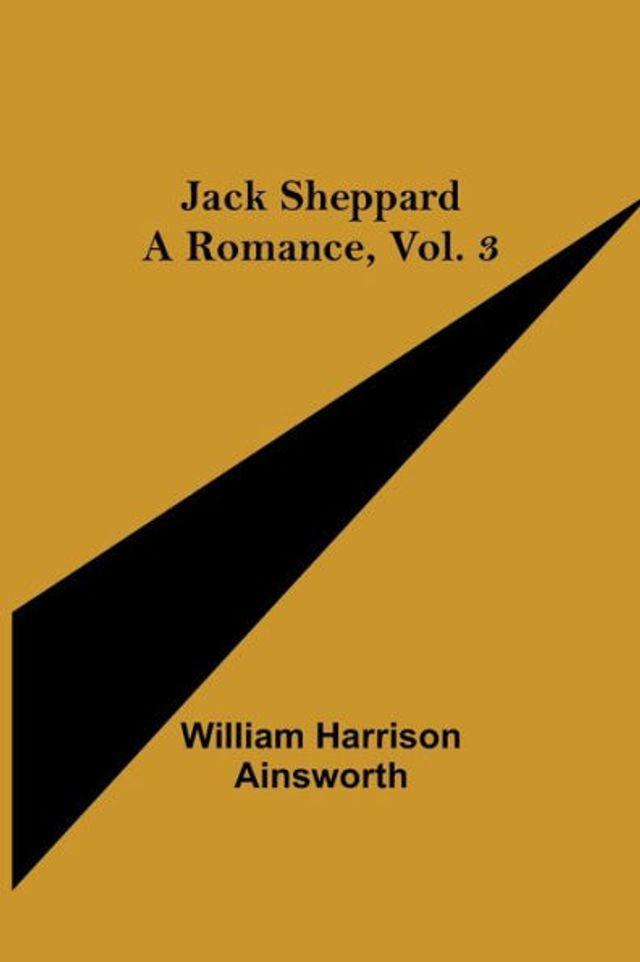 Jack Sheppard: A Romance, Vol. 3