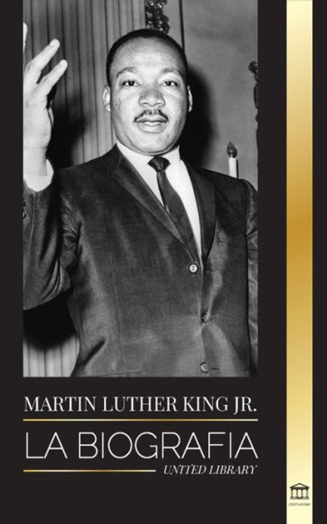 Martin Luther King Jr.: La biograf�a - Amor, fuerza, caos, esperanza y comunidad; el sue�o de un icono de los derechos civiles