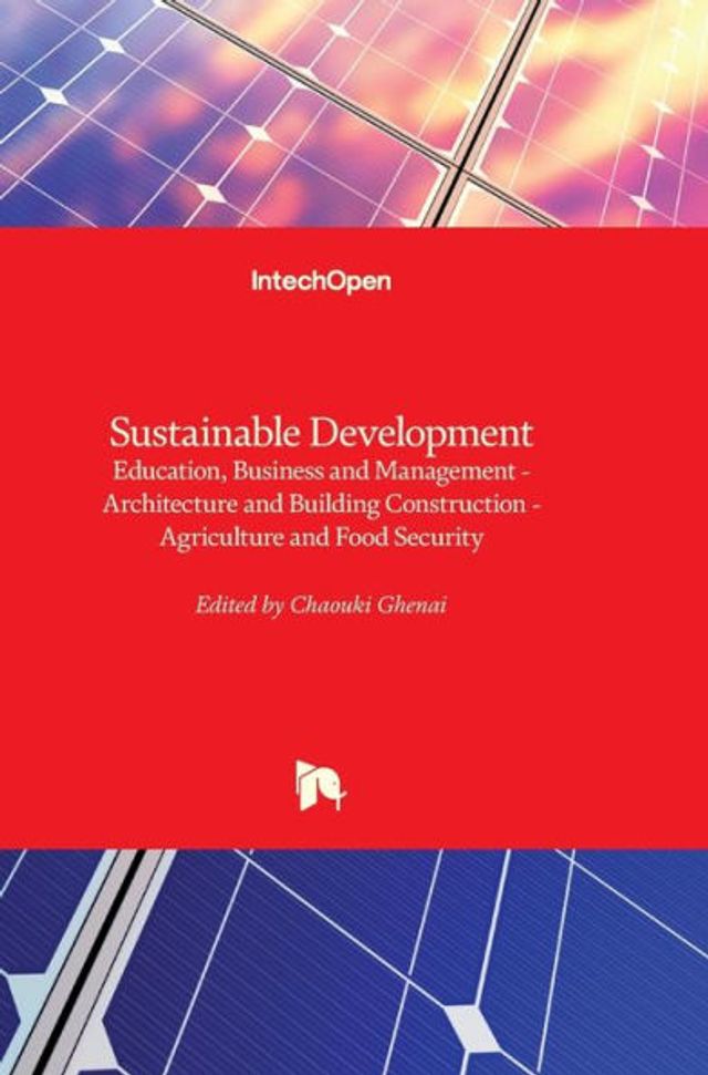Sustainable Development: Education, Business and Management - Architecture and Building Construction - Agriculture and Food Security