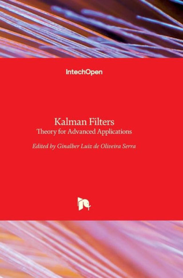 Kalman Filters: Theory for Advanced Applications