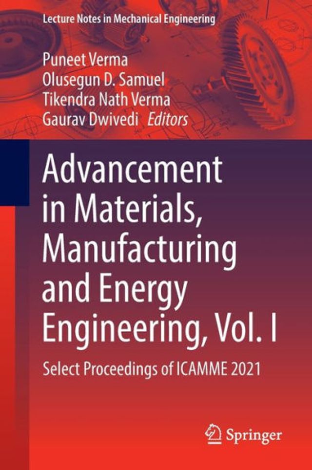 Advancement Materials, Manufacturing and Energy Engineering, Vol. I: Select Proceedings of ICAMME 2021