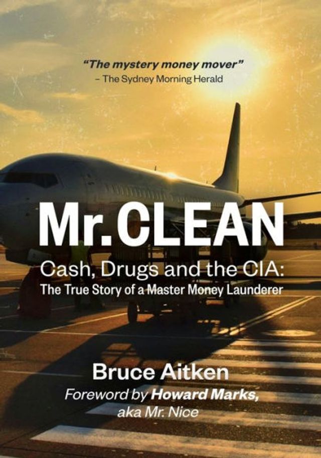 Mr. Clean - Cash, Drugs and The CIA: True Story of a Master Money Launderer