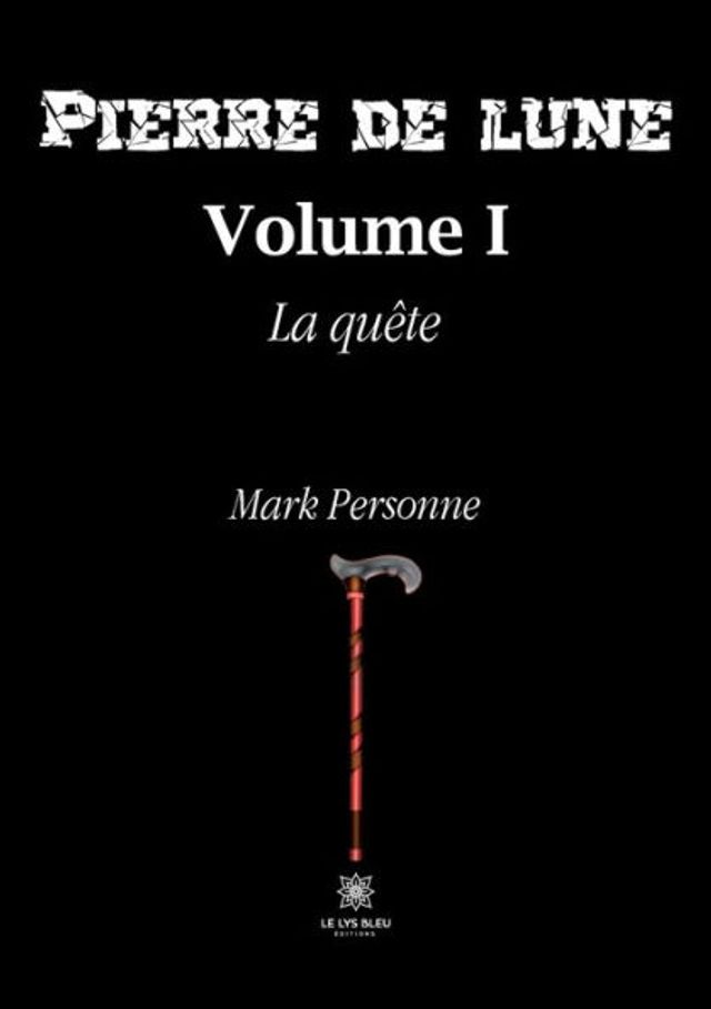 Pierre de lune: Volume I: La quête