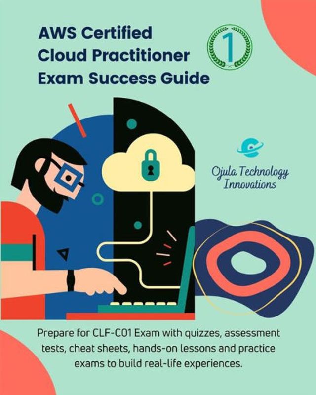 Barnes and Noble AWS Certified Cloud Practitioner Exam Success Guide 1:  Prepare for CLF-C01 exam with quizzes, assessment tests, cheat sheets,  hands-on lessons and practice exams to build real-life experiences | The