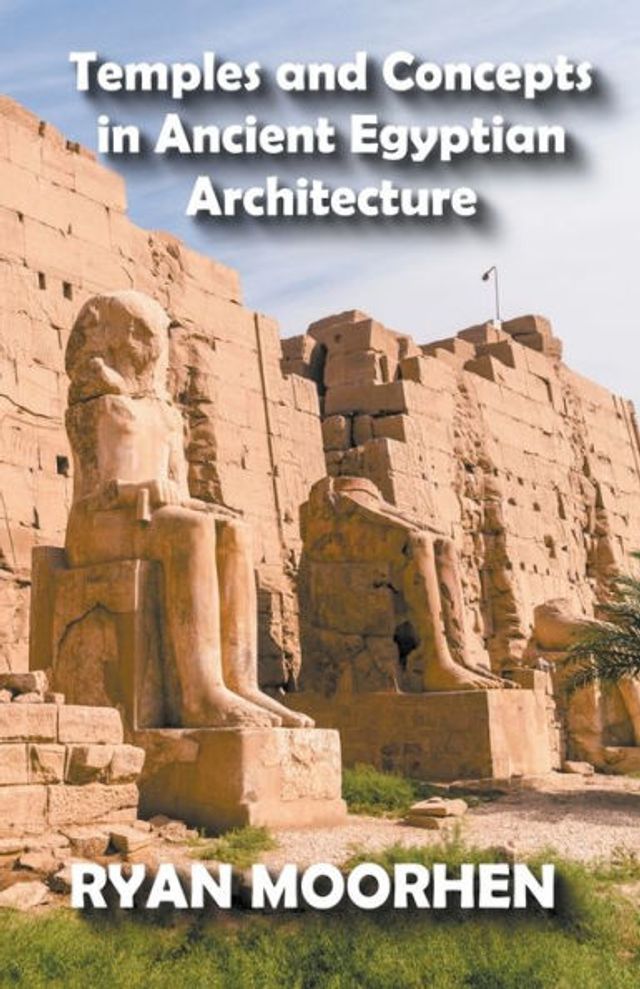 Temples and Concepts Ancient Egyptian Architecture