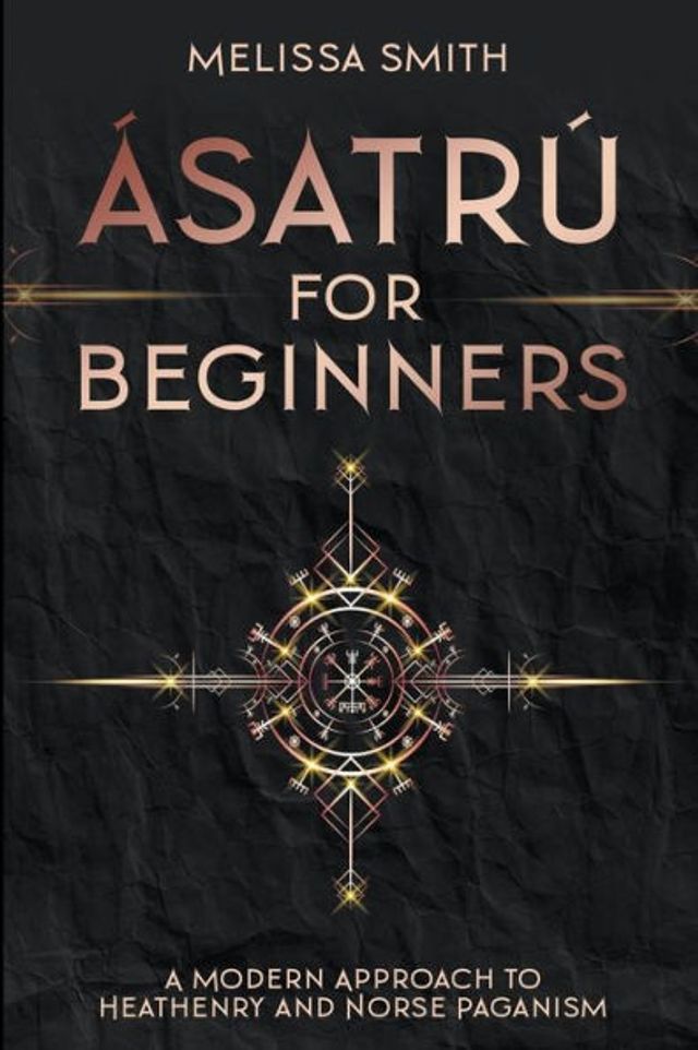 Ã¯Â¿Â½satrÃ¯Â¿Â½ for Beginners: A Modern Approach to Heathenry and Norse Paganism