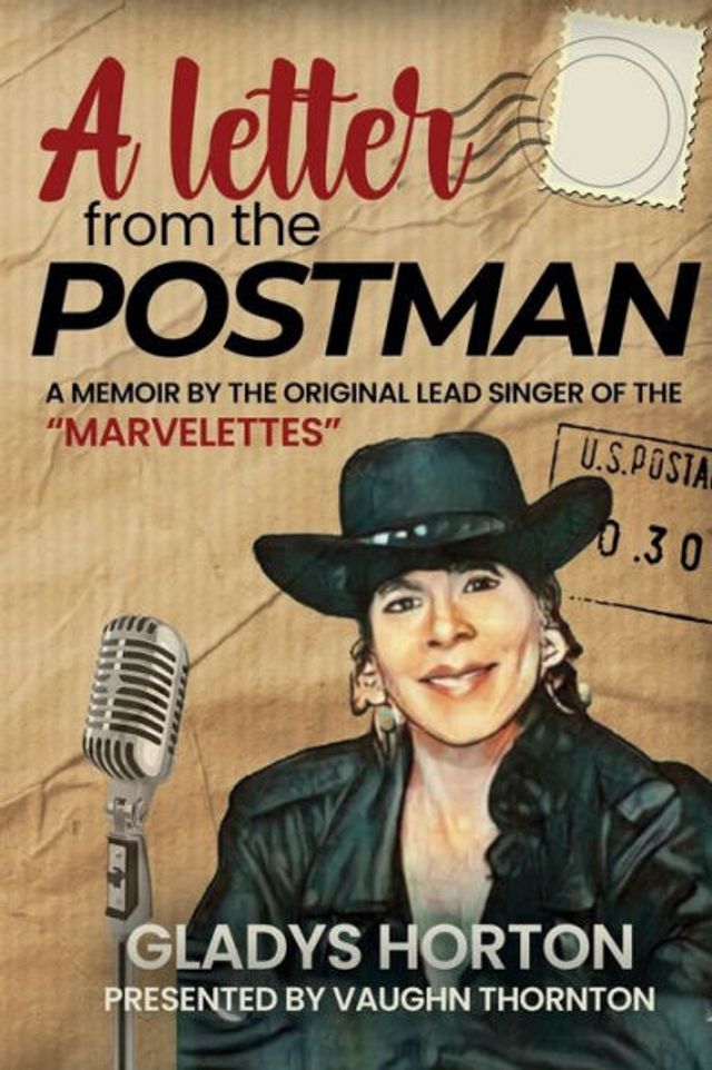 A Letter From the Postman: A Memoir of the Original Lead Singer of the "Marvelettes"