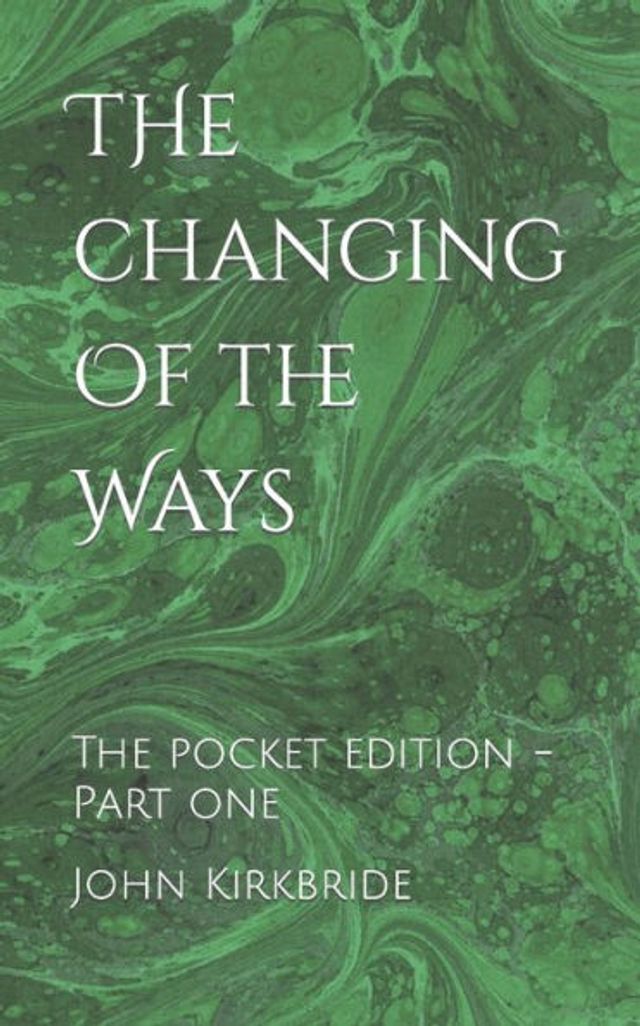 The Changing of the ways: The pocket edition - Part one
