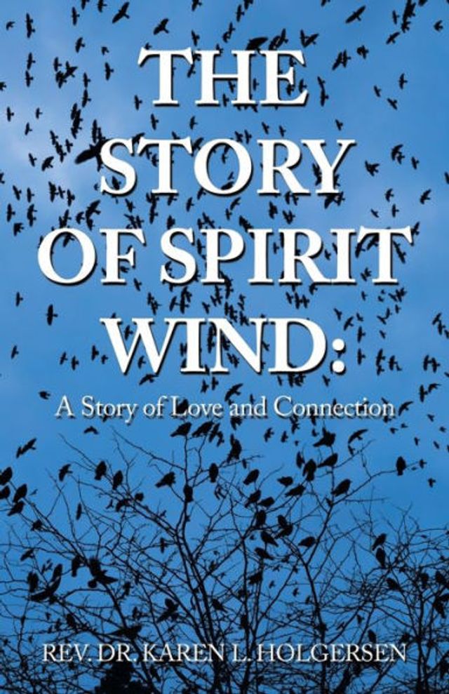 The Story of Spirit Wind:: A Love and Connection