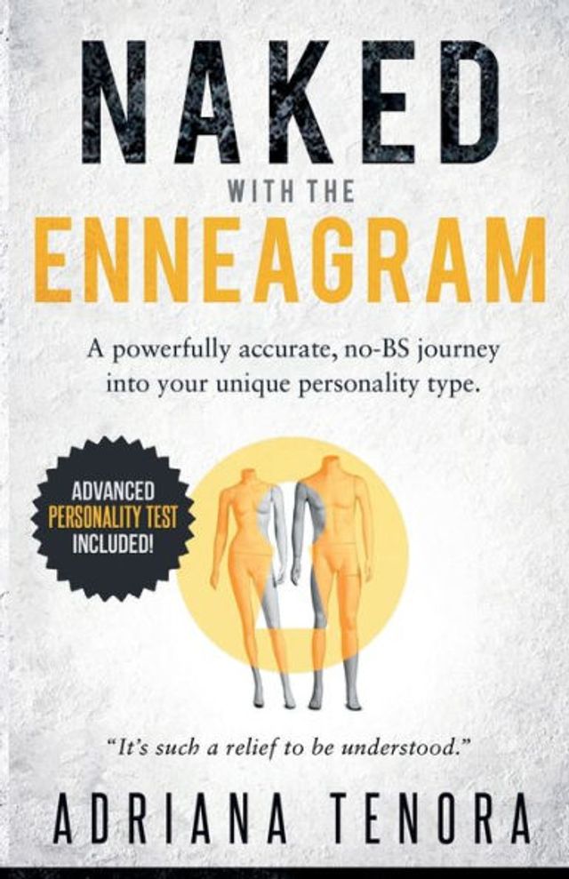 Naked with the Enneagram: A Powerfully Accurate, no-BS Journey into Your Unique Personality Type