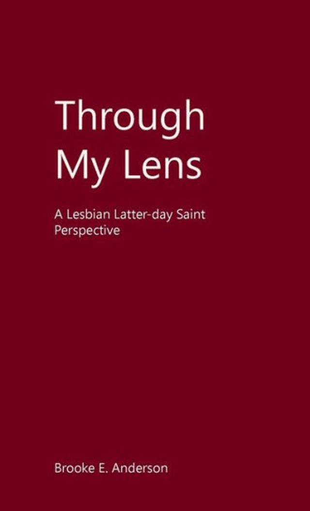 Through My Lens: A Lesbian Latter-day Saint Perspective