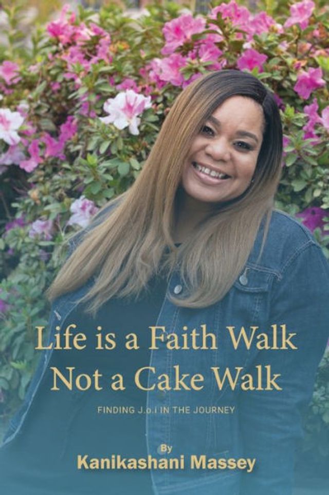 LIFE IS A FAITH WALK NOT CAKE