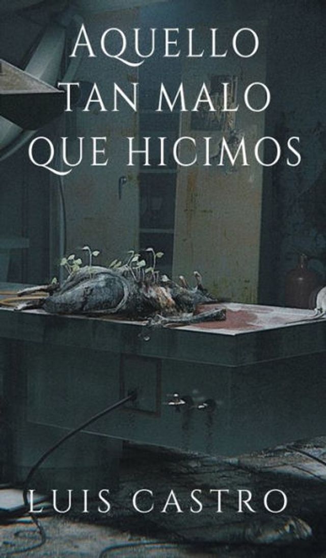Aquello Tan Malo Que Hicimos