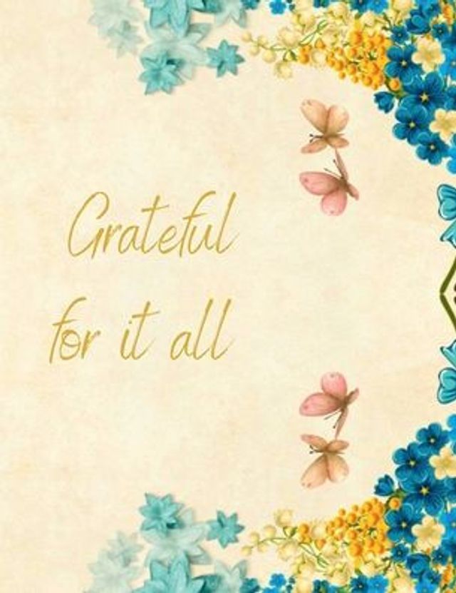 Grateful for it All