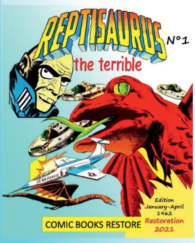 Reptisaurus, the terrible nï¿½ 1: Two adventures from january and april 1962 (originally issues 3 - 4)