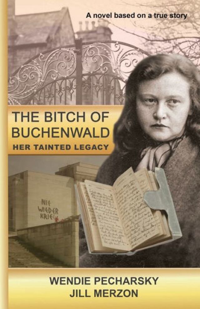 The Bitch of Buchenwald: Her Tainted Legacy: