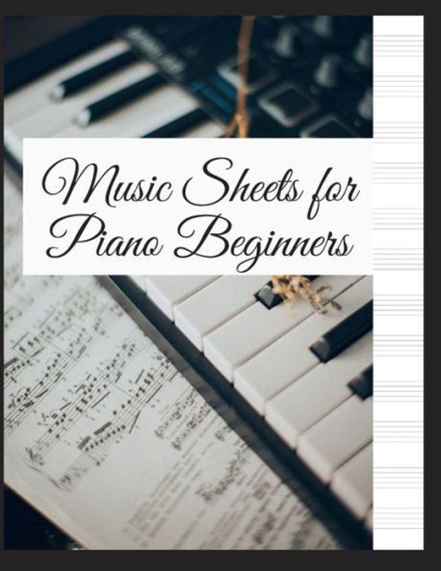 Music Sheets for Piano Beginners: Blank Music Sheet Notebook -111 Pages & 13 Staves per Page -Full 8.5" wide x 11" high -Unlimited Number of Extra Sheets