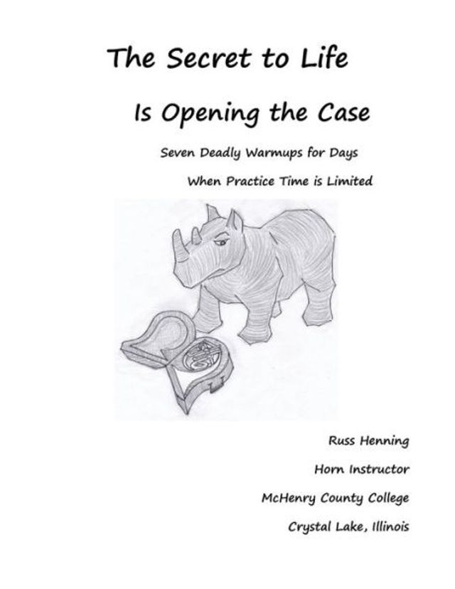 The Secret to Life is Opening the Case: Seven Deadly Warmups for Days When Practice Time is Limited