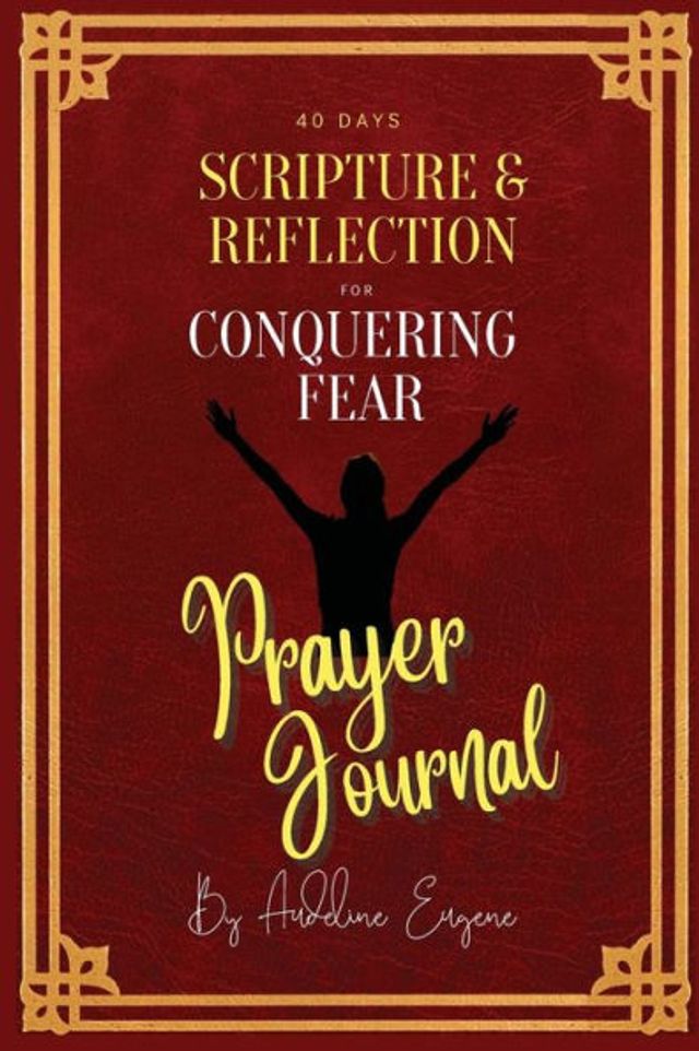 40 Days Scripture & Reflection Prayer Journal for Conquering Fear