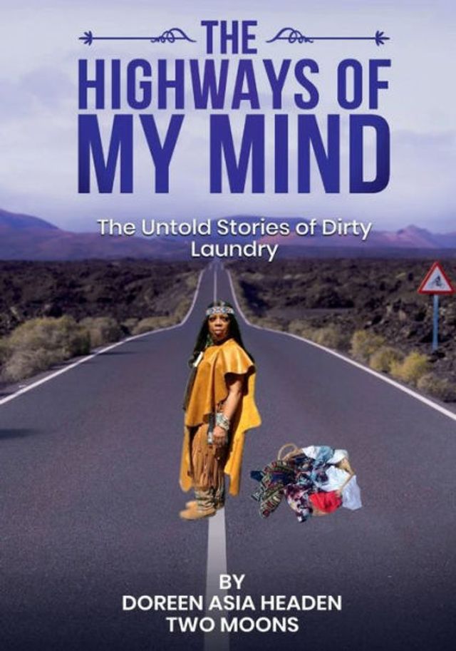 The Highways of My Mind: The Untold Stories of Dirty Laundry: