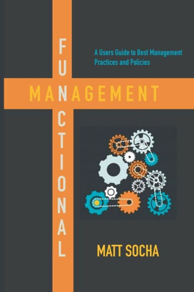 Functional Management: A User's Guide to Best Management Practices and Policies