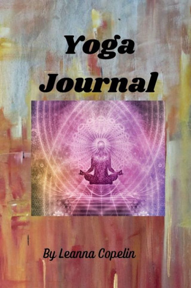 Yoga Journal: With this 6x9 Journal, track your progress, your strengths and weakness, areas you need to work on, how the process is m