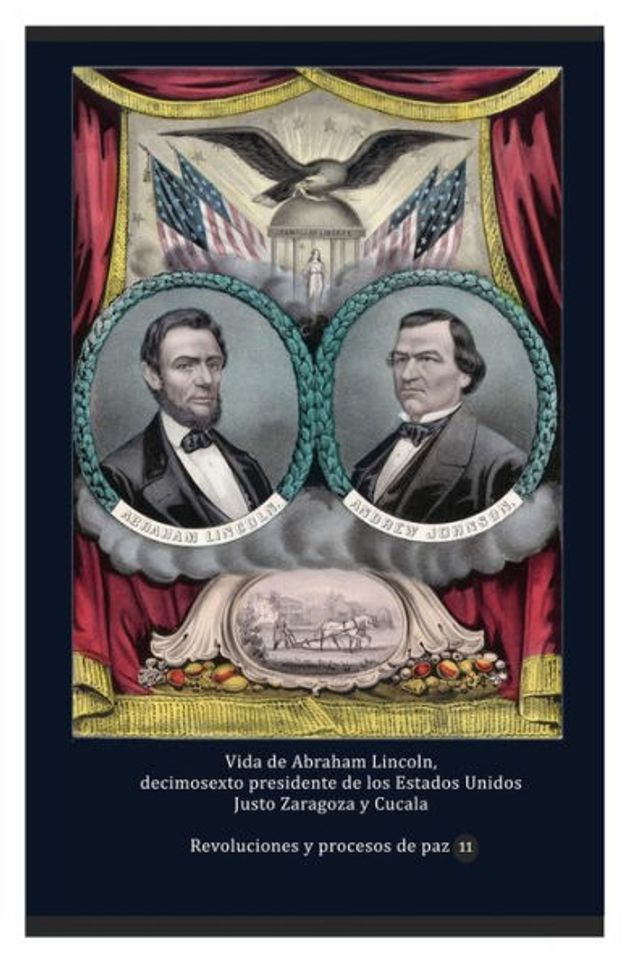 Vida de Abraham Lincoln, decimosexto presidente los Estados Unidos