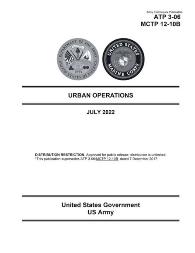 Army Techniques Publication ATP 3-06 MCTP 12-10B Urban Operations July 2022