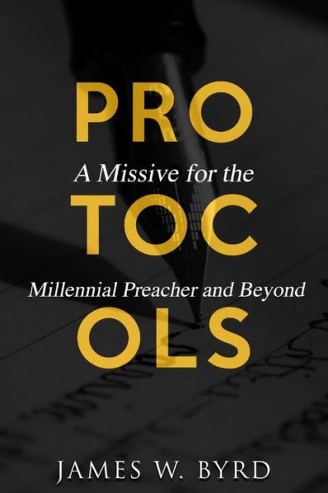 PROTOCOLS: A Missive for the Millennial Preacher and Beyond