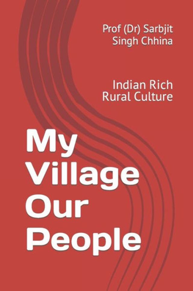 My Village Our People: Indian Rich Rural Culture