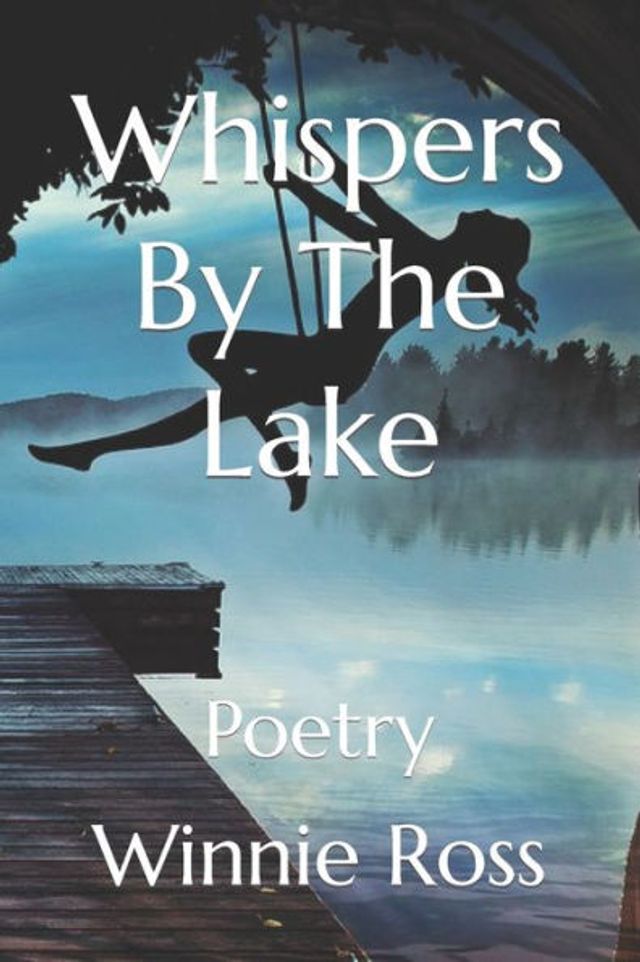 Whispers By The Lake: Poetry