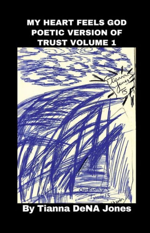 My Heart Feels God Poetic Version of Trust Volume 1