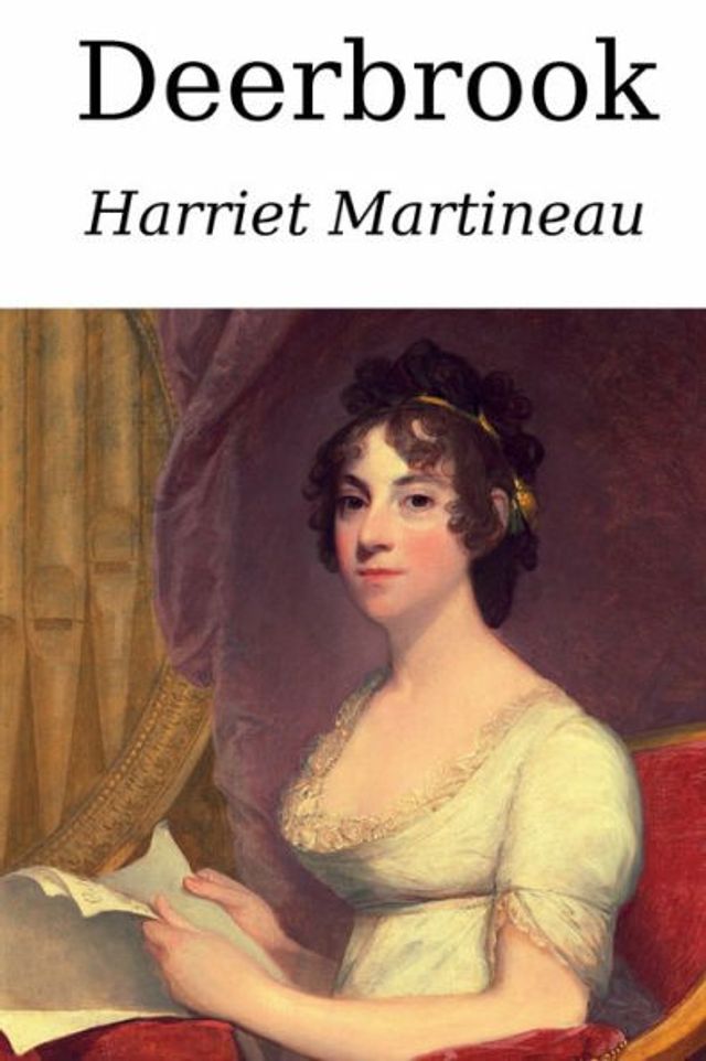 Deerbrook: With a Biography of Harriet Martineau