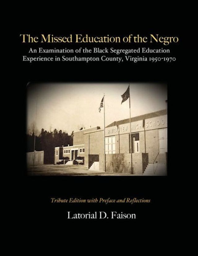 the Missed Education of Negro: An Examination Black Segregated Experience Southampton County, Virginia 1950-1970
