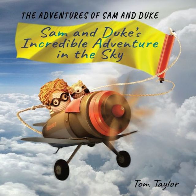 Sam and Duke's Incredible Adventure in the Sky: The Adventures of Sam and Duke
