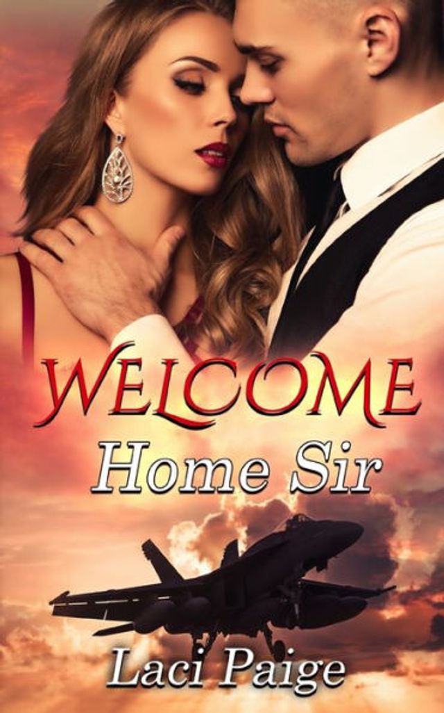Welcome Home Sir: Second Chance Novella Military Welcome Home