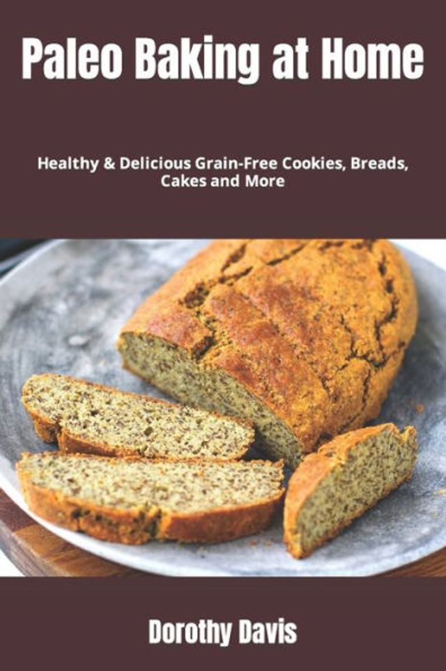 Barnes and Noble Paleo Baking at Home: Healthy & Delicious Grain-Free  Cookies, Breads, Cakes and More | The Summit