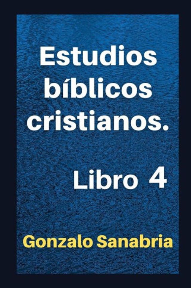 Estudios bï¿½blicos cristianos: Sermones para predicar. Libro 4