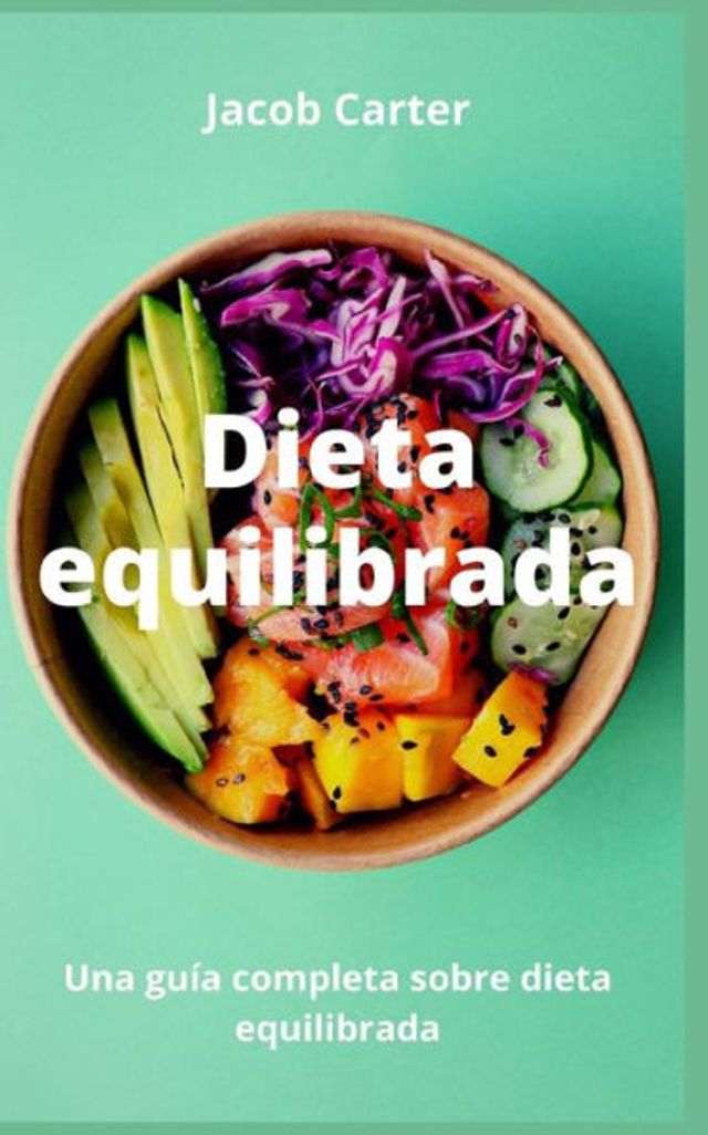 Barnes & Noble Dieta equilibrada: Una guía completa sobre dieta equilibrada  | The Summit