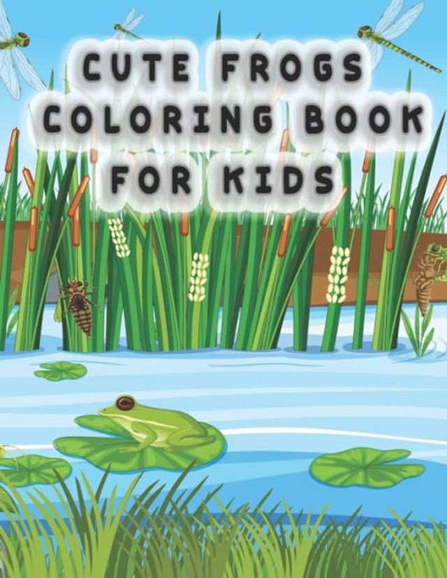 Cute Frog Coloring Pages for Kids: frog coloring book for kids