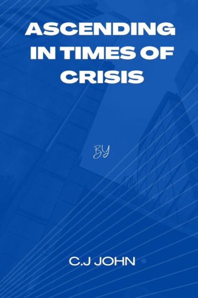 Ascending In Times Of Crisis