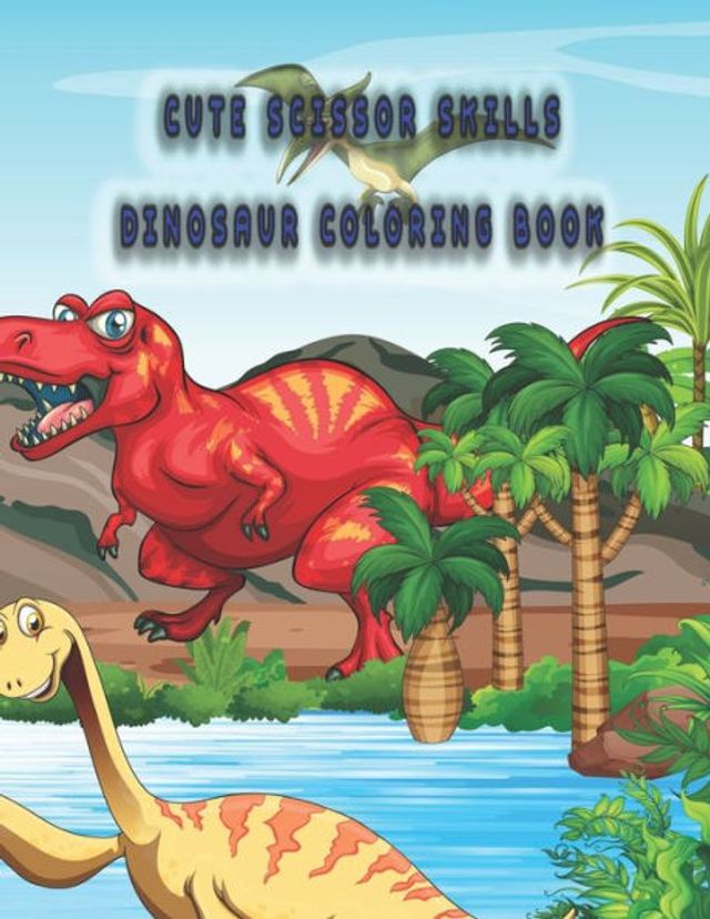 Cute scissor skills Dinosaur coloring Book: dinosaur scissor skills coloring book