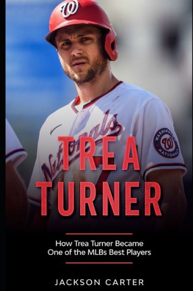 Barnes and Noble Trea Turner: How Trea Turner Became One Of the MLB's Best  Players