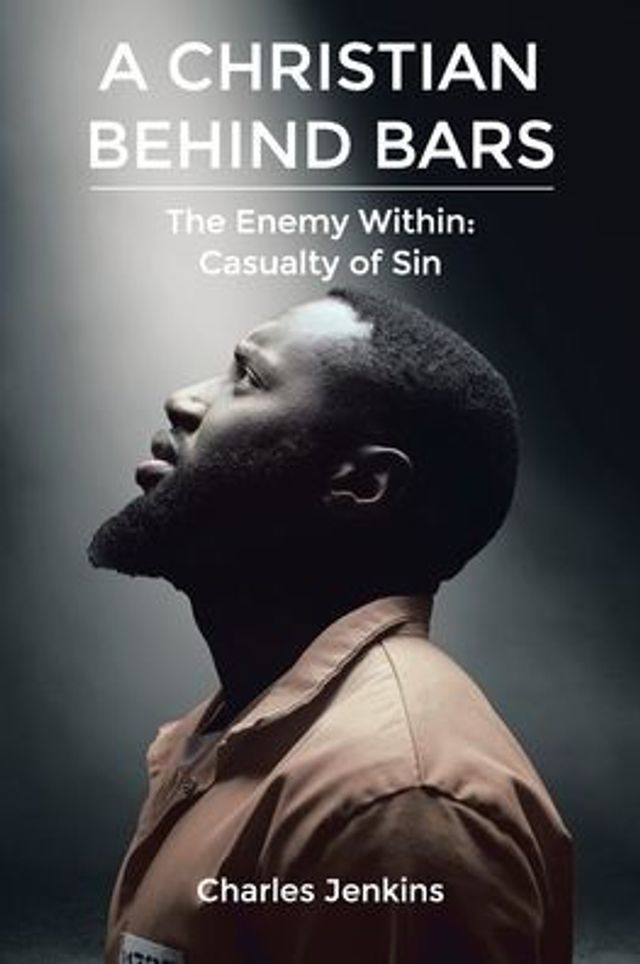A Christian Behind Bars: The Enemy Within: Casualty of Sin