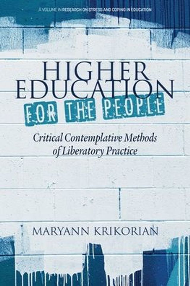 Higher Education for the People: Critical Contemplative Methods of Liberatory Practice