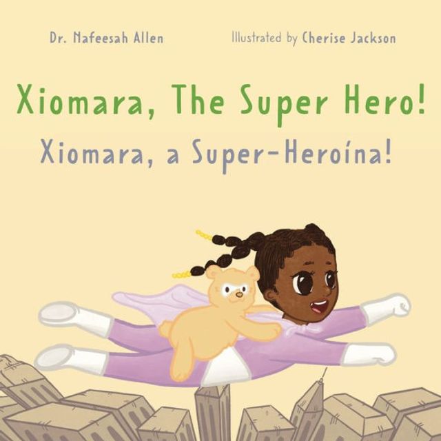Xiomara, the Superhero!: An English & Portuguese Bilingual Adventure Book about a Brave Little Girl