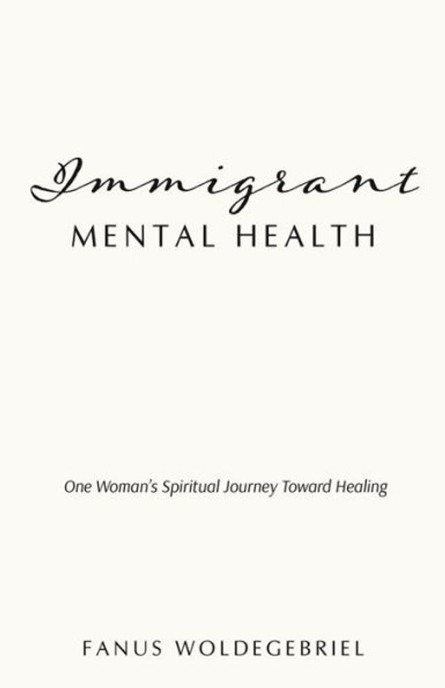 Immigrant Mental Health: One Woman's Spiritual Journey Toward Healing