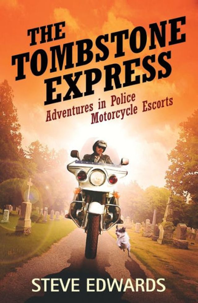 The Tombstone Express: Adventures Police Motorcycle Escorts
