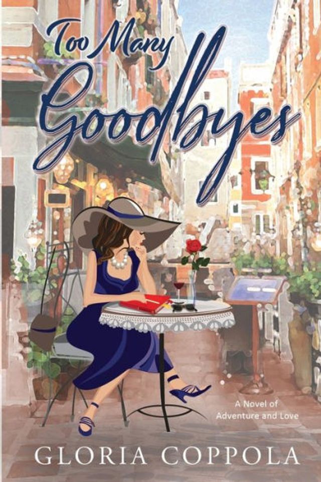Too Many Goodbyes: A novel of adventure and love