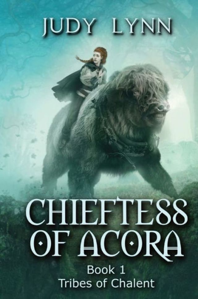 Chieftess of Acora: Tribes Chalent Book 1